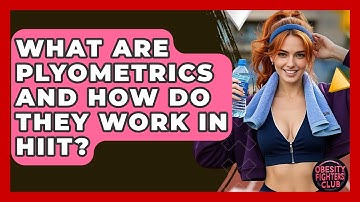 What Are Plyometrics And How Do They Work In HIIT? - Obesity Fighters Club