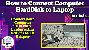 How to connect Computer Hard Disk to Laptop