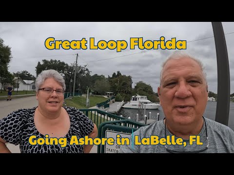 Great Loop Adventure S02E139 Going Ashore in LaBelle FL 🇺🇸