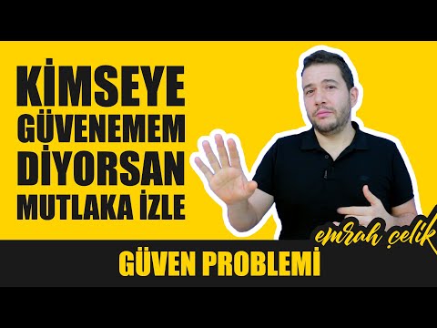 Güven Problemi Nasıl Aşılır, Kimseye Güvenememek | \