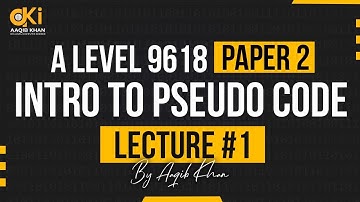 A level | Computer Science | 9618|  Paper 2 (Introduction to PSEUDO CODE ) Lecture # 1