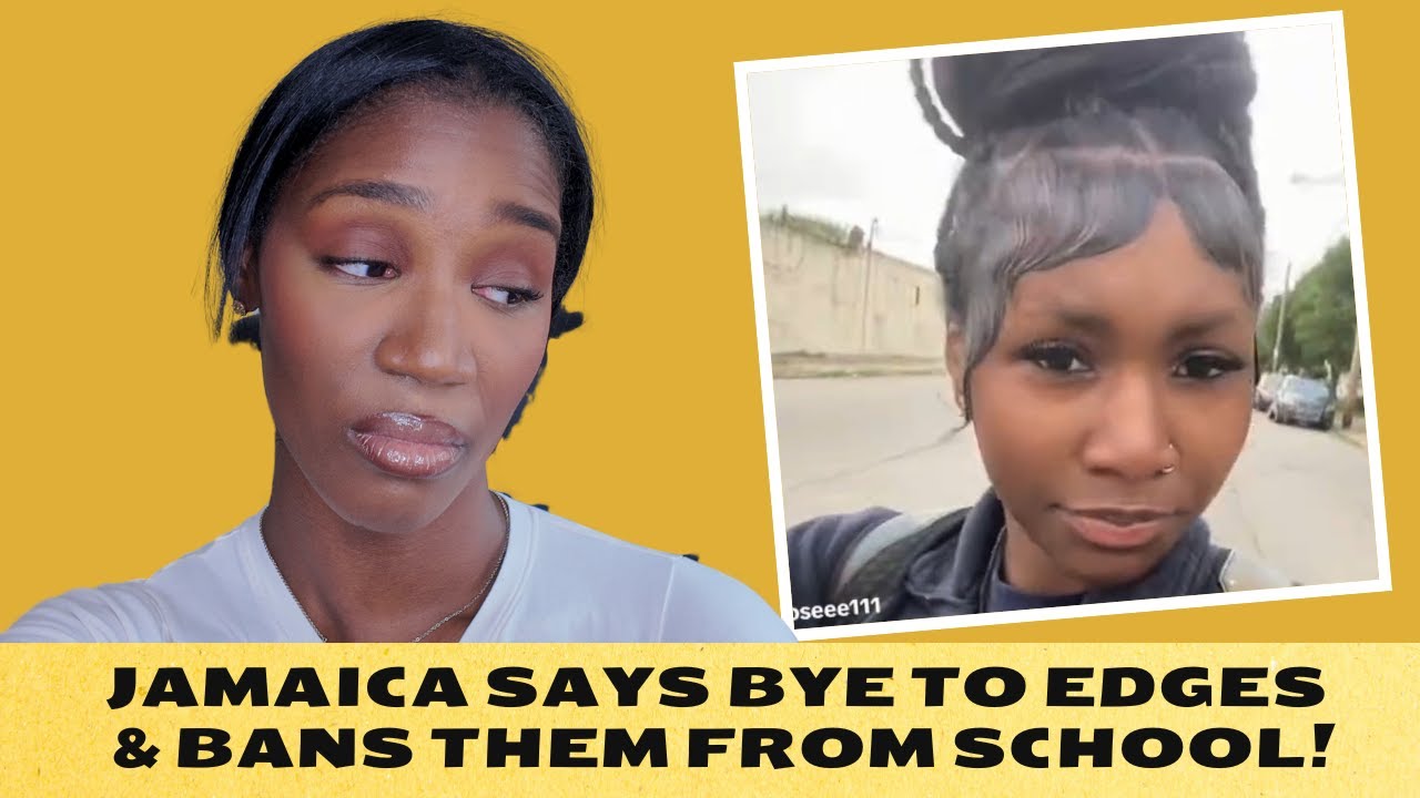 JAMAICAN School BANS BABY HAIR EGDES & BLACK WOMEN Are MAD & Call It ANTII-BLACK: JUST A GIRL TALK!