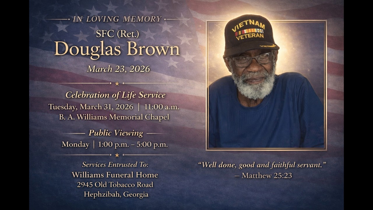 SFC (Retired) Douglas Brown, Home Going Service, Tuesday, March 31, 2026,  at 11:00 a.m