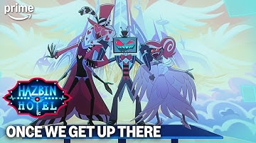 Once We Get Up There | Hazbin Hotel Season 2 | Prime Video