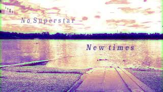 No Superstar - New times (Original Mix)