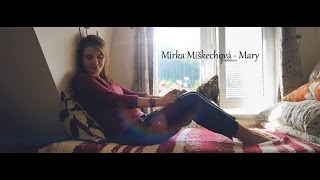 Mirka Miškechová - Mary OFFICIAL CLIP