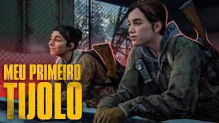 MEU PRIMEIRO TIJOLO - THE LAST OF US EP1