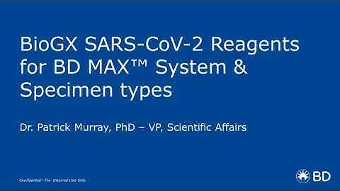 BioGX SARS-Cov-2 Reagents for BD MAX™ System Webinar