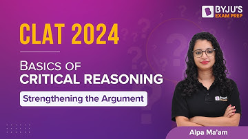 Strengthening the Argument | Critical Reasoning (Part 1) | CLAT 2024