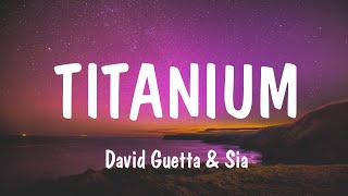 Titanium - David Guetta ft Sia (Lyrics) | Year End Playlist
