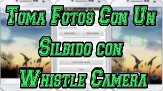 Toma Fotografías con un Silbido con  Whistle Camera [Aplicación para Android] por MiSoTa94 screenshot 3