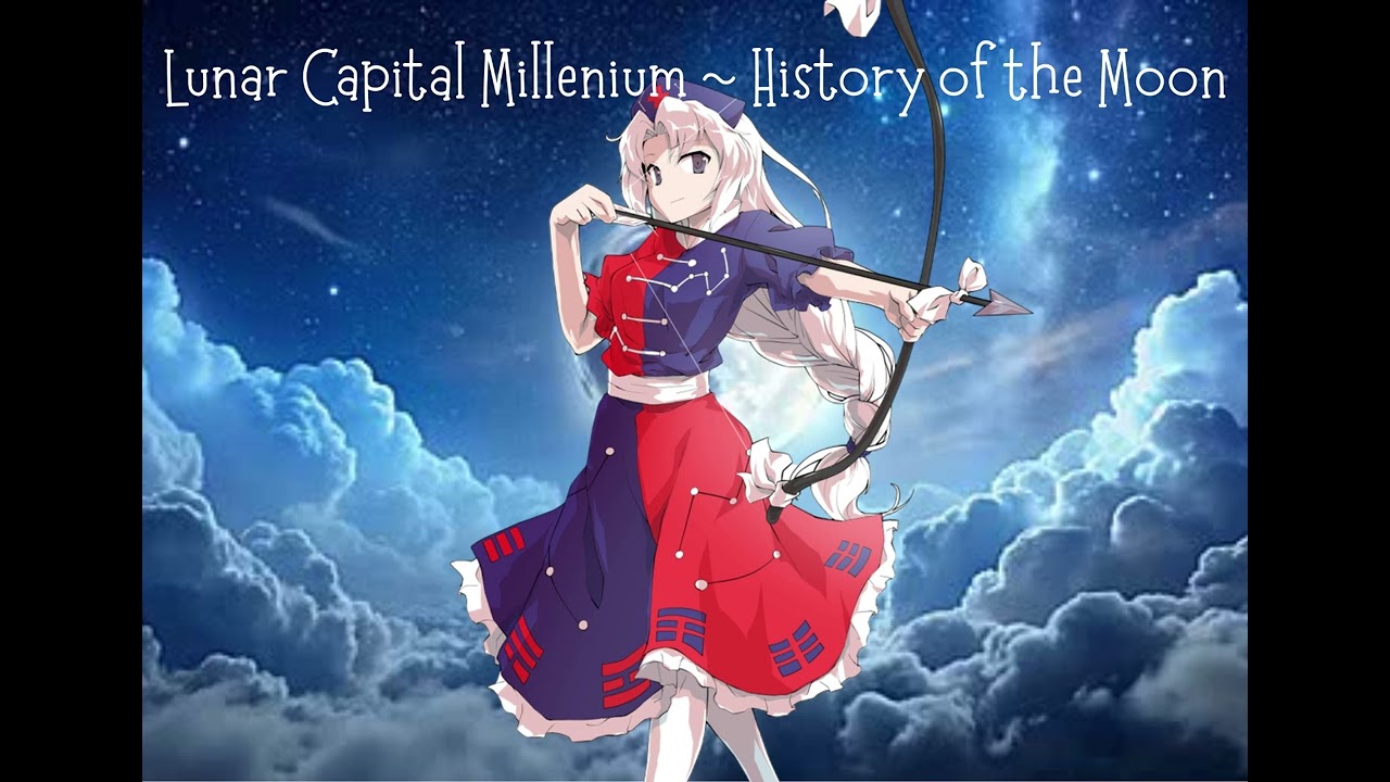 【赫奕冬月 ~ Ebb of Eternal Winter Moon】Lunar Capital Millenium ~ History of the Moon