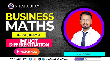 BUSINESS MATHS || IMPLICIT DIFFERENTITATION || B.COM(H) SEM-3 || ANAND SIR