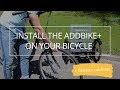 How to install the AddBike+ on your bicycle ?