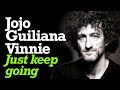 Jojo Guiliana Vinnie: Just keep going