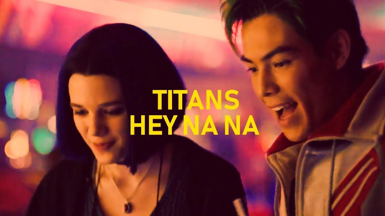 Titans // Hey Na Na YouTube