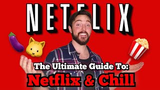 The Ultimate Guide To: NETFLIX & CHILL