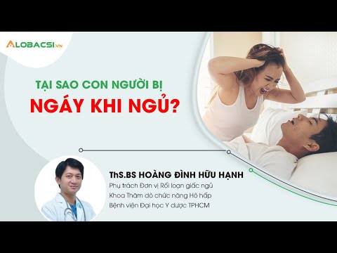 Video Tại sao chúng ta lại bị ngáy khi ngủ? ThS.BS Hoàng... - youtube