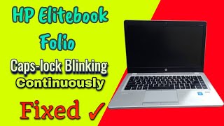 HP Elitebook Folio 9470m/9480m Laptop Caps lock Blinking With No Display Fix