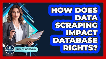 How Does Data Scraping Impact Database Rights? - AI and Technology Law