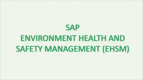 SAP EHSM - Health and Safety Management Overview