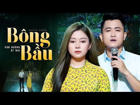 Bông Bầu - Văn Hương ft Út Nhị | MV OFFICIAL ~ Cặp Đôi Song Ca Bolero Vạn Nhà Mê
