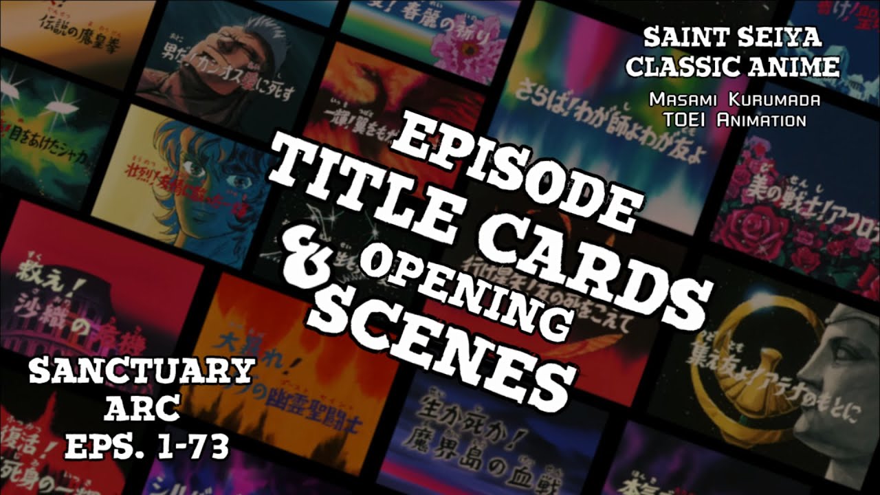 SAINT SEIYA CLASSIC ANIME Episode List Title Cards & Opening Scenes