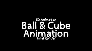 3D Animation || Ball & Cube (Final Render) Wealth