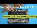 Samsung Galaxy Tab S 10.5 LTE - Display selbst wechseln | Tutorial [deutsch]