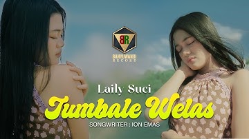TUMBALE WELAS - Laily Suci (Official Music Video)
