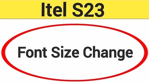 itel S23 me font size change kaise karen, how to change font size