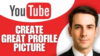 How To Get A Good YouTube Profile Picture