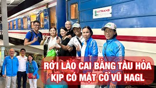 ĐI TÀU HỎA VỀ HÀ NỘI CỔ VŨ HAGL ĐẤU VIETTEL, GẶP HLV VŨ TIẾN THÀNH, TRẦN MINH VƯƠNG