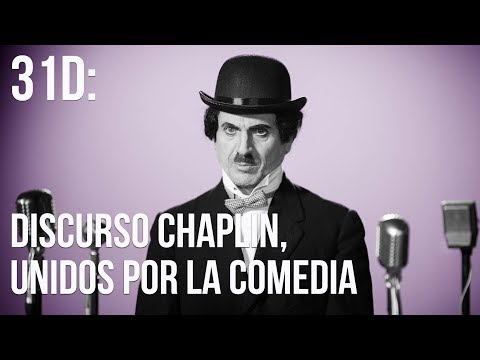 Discurso Chaplin, unidos por la comedia | 31D Un Golpe de Gracia | JM