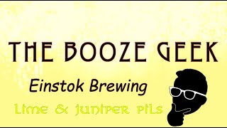 Celebrity The Booze Geek - Ep. #204 - Einstok Brewing: Lime & Juniper Pils Profile