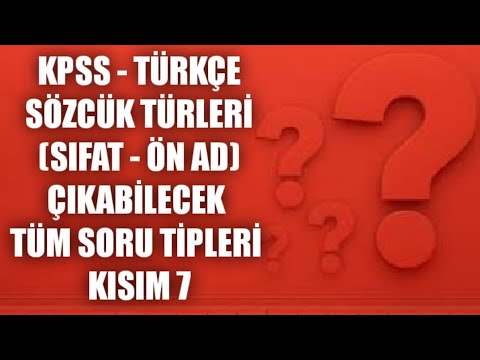 KPSS - TÜRKÇE - Sözcük Türleri (Sıfat Ön Ad) Soru Çözümü 7.Kısım