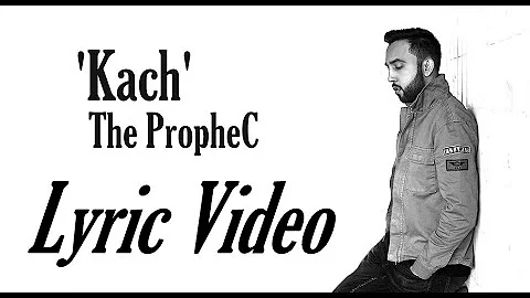 Kach | The PropheC | (Lyrics Video) | Latest Punjabi Songs