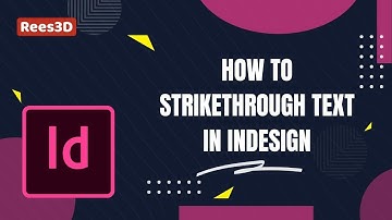 How to Strikethrough text in InDesign | Rees3D.com