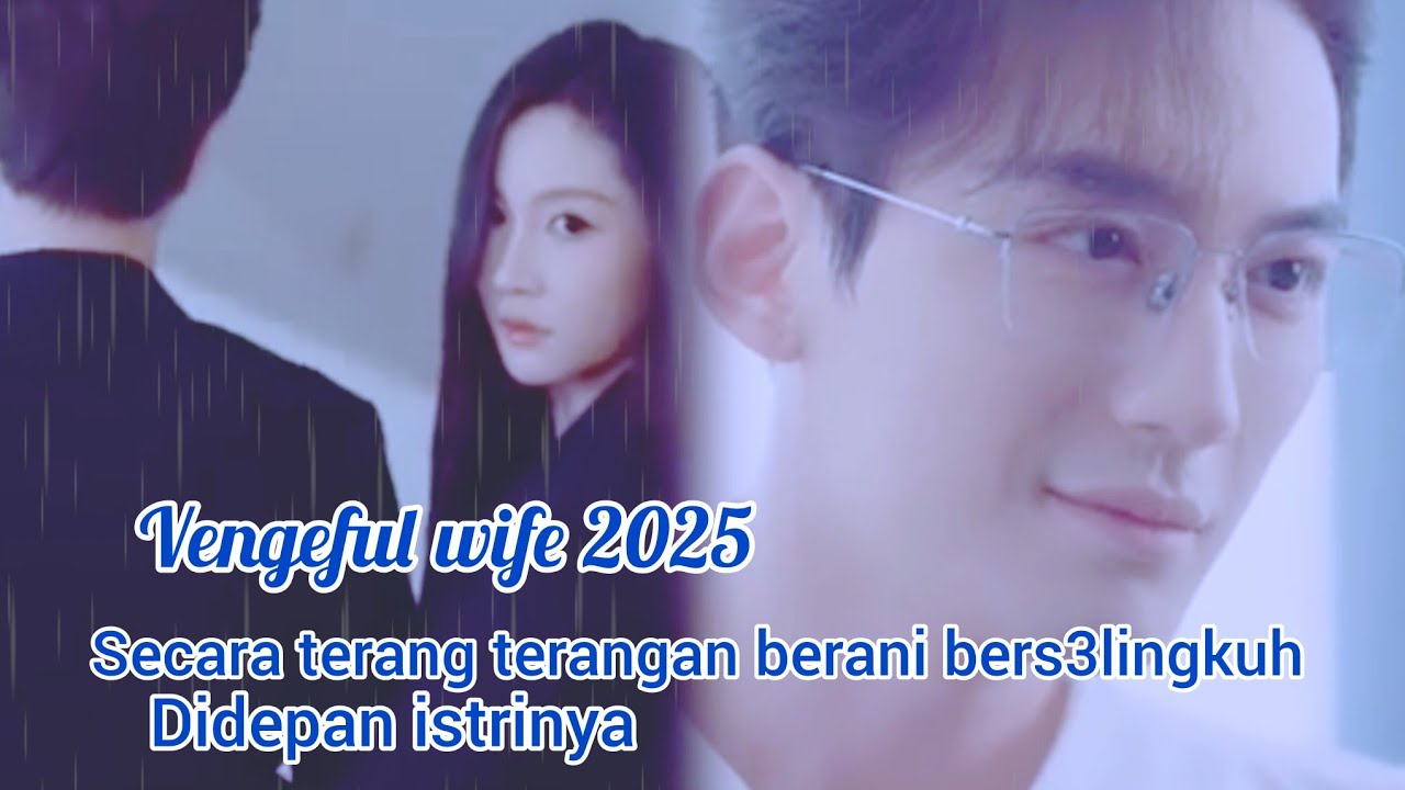 Vengeful wife 2025▶️ l secara terang terangan berani bers3lingkuh di depan istrinya 