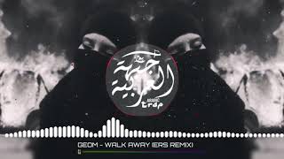 GEOM - WALK AWAY (ERS REMIX)