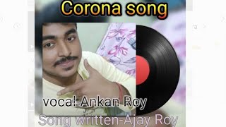 Corona song Ankan Roy