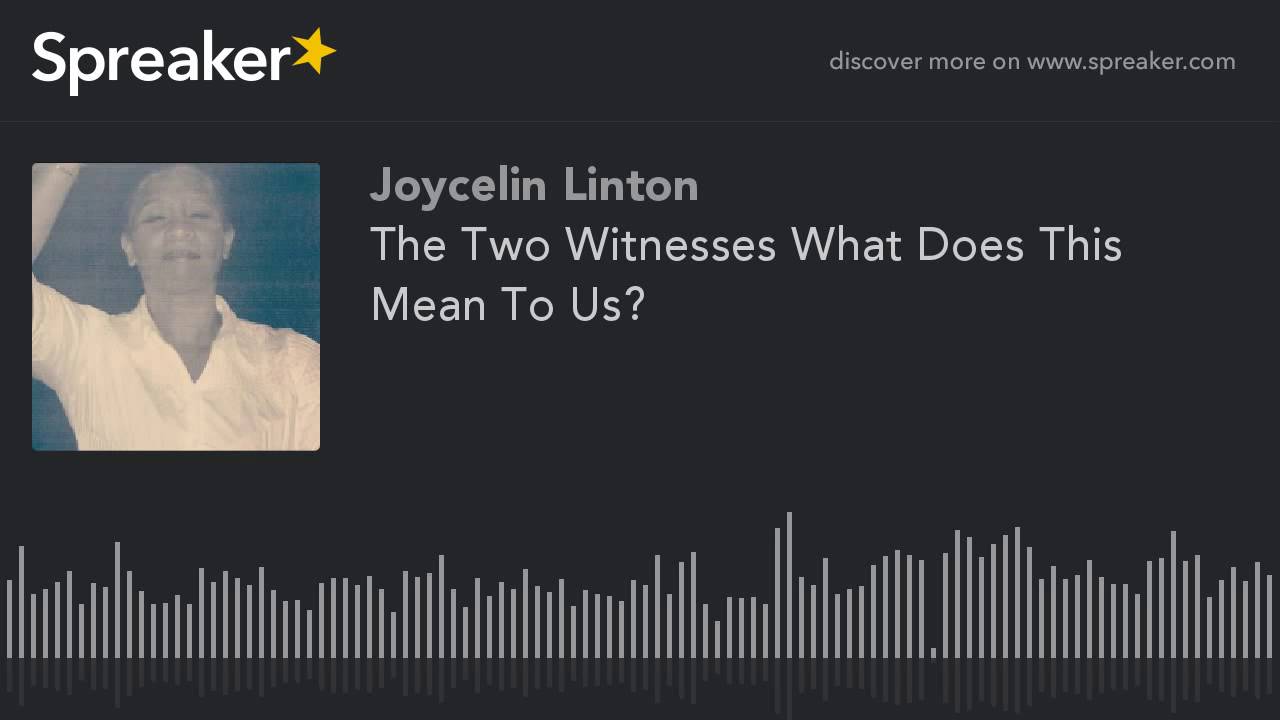 The Two Witnesses What Does This Mean To Us? (part 4 of 6) YouTube