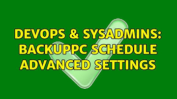 DevOps & SysAdmins: BackupPC schedule advanced settings