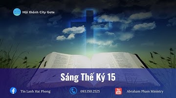 Sáng thế ký 15 THIẾT LẬP GIAO ƯỚC VỚI ÁP-RA-HAM| Kinh Thánh | Abraham Pham | Mục sư Phạm Văn Duy