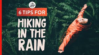 6 tips for hiking in the rain