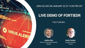 Live Demo of FortiEDR; Advanced Malware Detection