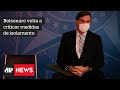 Bolsonaro ataca decisão de Ibaneis e diz que 'lockdown' causa depressão e mortes - #JM