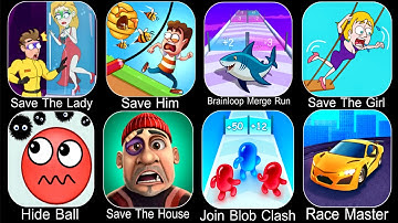 Save The Lady,Save Him,Brainrot,Save The Girl,Hide Ball,Save The House,Join Blob Clash,Race Master
