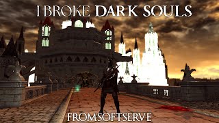 I broke Dark Souls 1