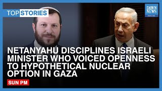 Netanyahu Disciplines Israeli Minister Who Voiced Openness To Hypothetical Nuclear Option In Gaza